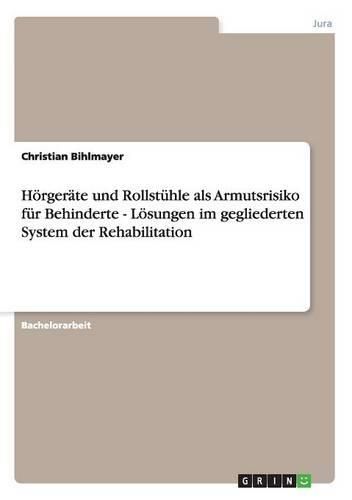 Cover image for Hoergerate und Rollstuhle als Armutsrisiko fur Behinderte - Loesungen im gegliederten System der Rehabilitation