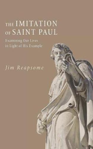 Cover image for The Imitation of Saint Paul: Examining Our Lives in Light of His Example