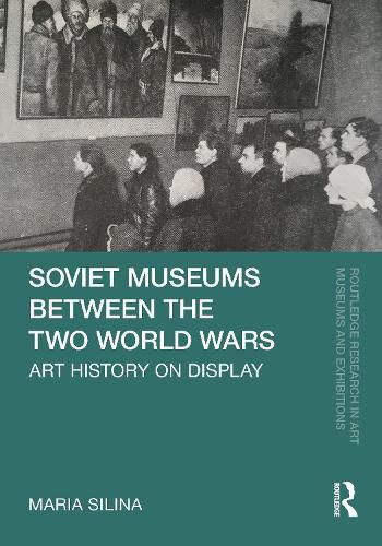 Cover image for Soviet Museums Between the Two World Wars