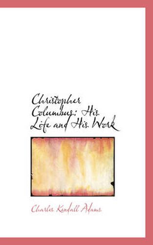 Cover image for Christopher Columbus: His Life and His Work