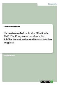 Cover image for Naturwissenschaften in der PISA-Studie 2006. Die Kompetenz der deutschen Schuler im nationalen und internationalen Vergleich