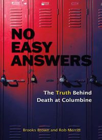 Cover image for No Easy Answers: The Truth Behind Death at Columbine