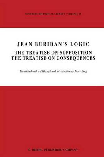 Jean Buridan's Logic: The Treatise on Supposition The Treatise on Consequences