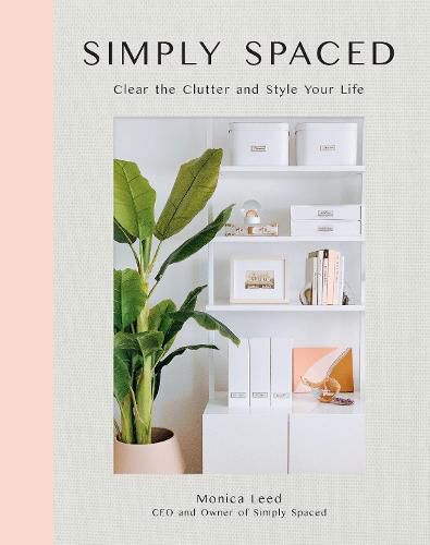 Cover image for Simply Spaced: Clear the Clutter and Style Your Life