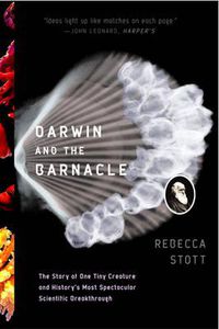 Cover image for Darwin and the Barnacle: The Story of One Tiny Creature and History's Most Spectacular Scientific Breakthrough