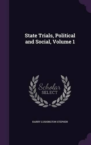 State Trials, Political and Social, Volume 1