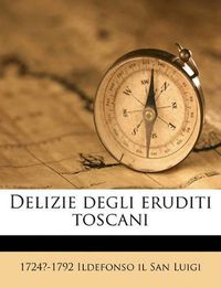 Cover image for Delizie Degli Eruditi Toscani