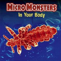 Cover image for Micro Monsters: In Your Body