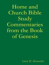 Cover image for Home and Church Bible Study Commentaries from the Book of Genesis