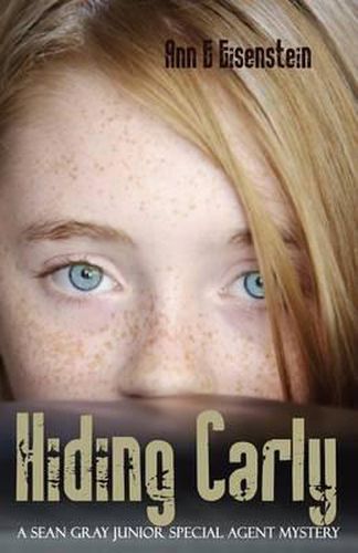 Cover image for Hiding Carly, a Sean Gray Special Junior Agent Mystery