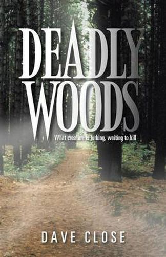 Cover image for Deadly Woods: What Creature Is Lurking, Waiting to Kill