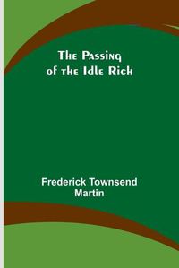 Cover image for The Passing of the Idle Rich