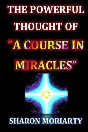 Cover image for The Powerful Thought of  A Course In Miracles