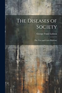 Cover image for The Diseases of Society