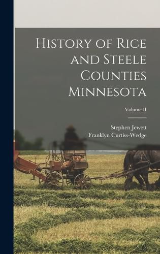 History of Rice and Steele Counties Minnesota; Volume II