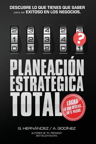 Cover image for Planeacion Estrategica TOTAL: La Formula EXCLUSIVA y GARANTIZADA: que ayudara a lograr lo que DESEAS en menos tiempo. Descubre lo que TIENES que SABER para ser SIEMPRE EXITOSO en los Negocios.