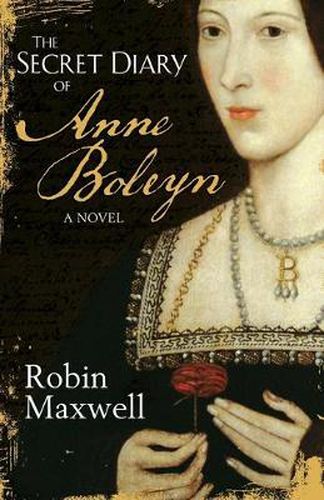 Cover image for The Secret Diary Of Anne Boleyn