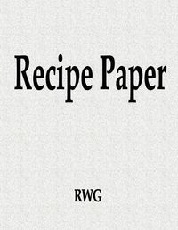 Cover image for Recipe Paper: 50 Pages 8.5  X 11