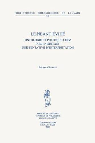 Cover image for Le Neant Evide: Ontologie et Politique Chez Keiji Nishitani. Une Tentative d'Interpretation