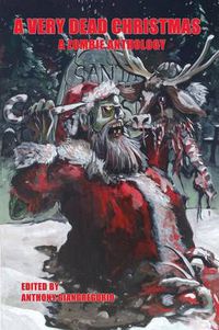 Cover image for A Very Dead Christmas: A Zombie Anthology