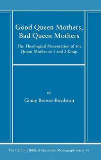 Cover image for Good Queen Mothers, Bad Queen Mothers
