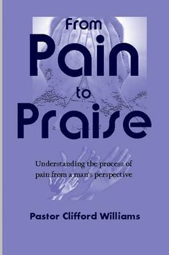 From Pain to Praise