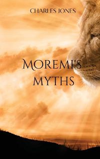 Cover image for Moremi's Myths