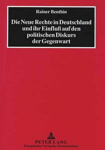 Cover image for Die Neue Rechte in Deutschland Und Ihr Einfluss Auf Den Politischen Diskurs Der Gegenwart