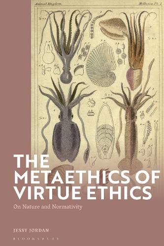 Cover image for The Metaethics of Virtue Ethics