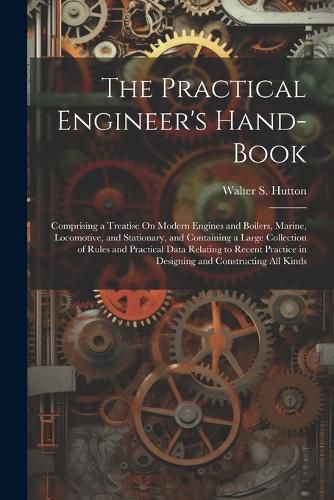 Cover image for The Practical Engineer's Hand-Book