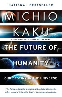 Cover image for The Future of Humanity: Our Destiny in the Universe