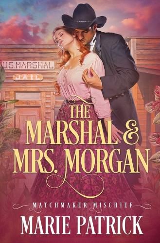 Cover image for The Marshal & Mrs. Morgan