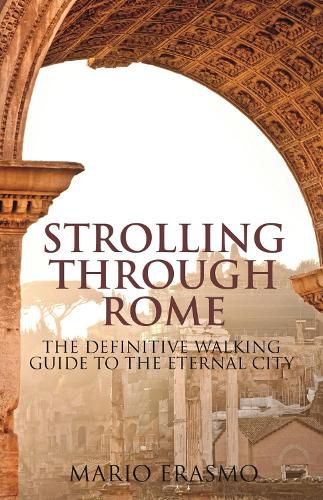 Cover image for Strolling Through Rome: The Definitive Walking Guide to the Eternal City