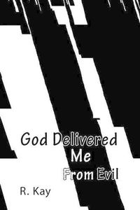 Cover image for God Delivered Me From Evil