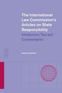 Cover image for The International Law Commission's Articles on State Responsibility: Introduction, Text and Commentaries