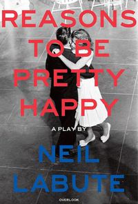 Cover image for Reasons to be Pretty Happy: A Play