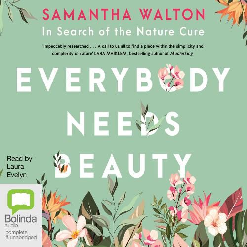 Cover image for Everybody Needs Beauty: In Search of the Nature Cure