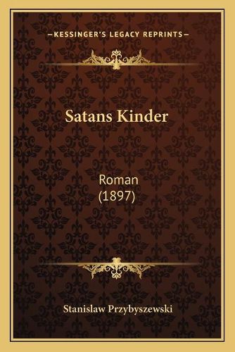 Cover image for Satans Kinder: Roman (1897)