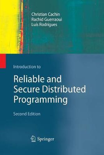 Cover image for Introduction to Reliable and Secure Distributed Programming