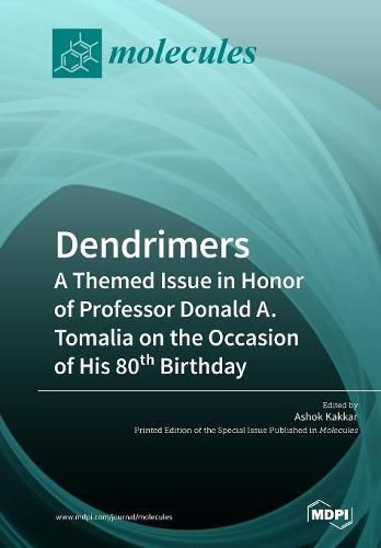 Cover image for Dendrimers: A Themed Issue in Honor of Professor Donald A. Tomalia on the Occasion of His 80th Birthday