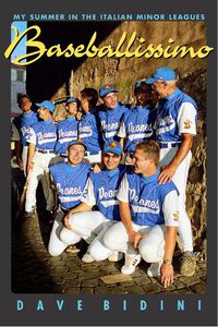 Cover image for Baseballissimo: My Summer in the Italian Minor Leagues