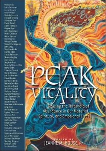 Cover image for Peak Vitality: Raising the Threshold of Abundance in our Spiritual, Emotional and Material Lives