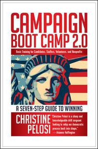 Cover image for Campaign Boot Camp 2.0: Basic Training for Candidates, Staffers, Volunteers, and Nonprofits