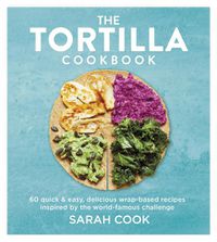 Cover image for The Tortilla Cookbook