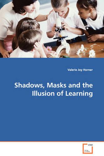 Cover image for Shadows, Masks and the Illusion of Learning