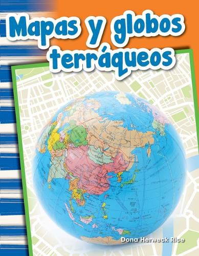 Mapas y globos terraqueos (Maps and Globes)