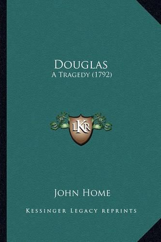 Cover image for Douglas Douglas: A Tragedy (1792) a Tragedy (1792)