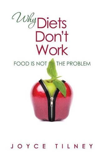 Cover image for Why Diets Don't Work: Food Is Not The Problem