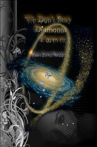 Cover image for We Don't Stay Diamonds Forever