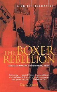 Cover image for A Brief History of the Boxer Rebellion: China's War on Foreigners, 1900